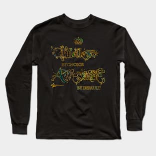 Childless by choice, awesome by default Long Sleeve T-Shirt